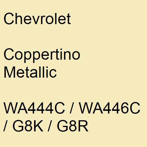 Chevrolet, Coppertino Metallic, WA444C / WA446C / G8K / G8R.